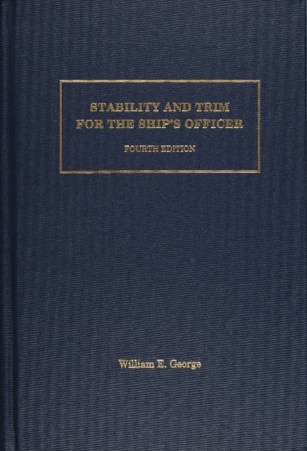 Book cover of: Stability and Trim for the Ship’s Officer. By: William E. George