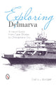 Book cover of: Exploring Delmarva. By: Curtis J. Badger