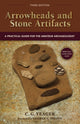 Book cover of: Arrowheads and Stone Artifacts, Third Edition. By: C.G. Yeager