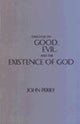 Book cover of: Dialogue on Good, Evil, and the Existence of God. By: John Perry