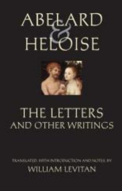 Book cover of: Abelard and Heloise: The Letters and Other Writings. By: Peter Abelard