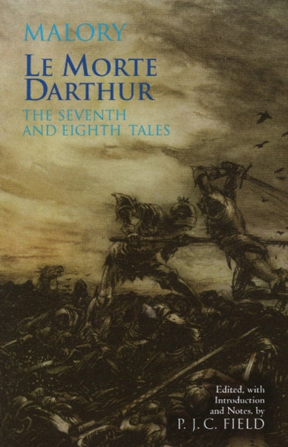 Book cover of: Le Morte Darthur: The Seventh and Eighth Tales. By: Thomas Malory
