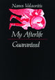 Book cover of: My Afterlife Guaranteed. By: Nanos Valaoritis