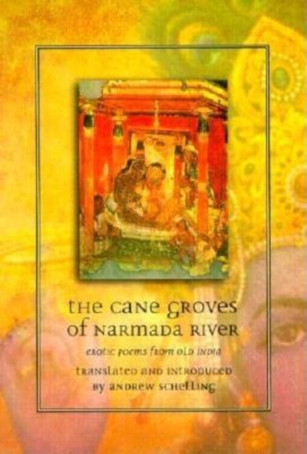 Book cover of: Cane Groves of Narmada River. By: Andrew Schelling