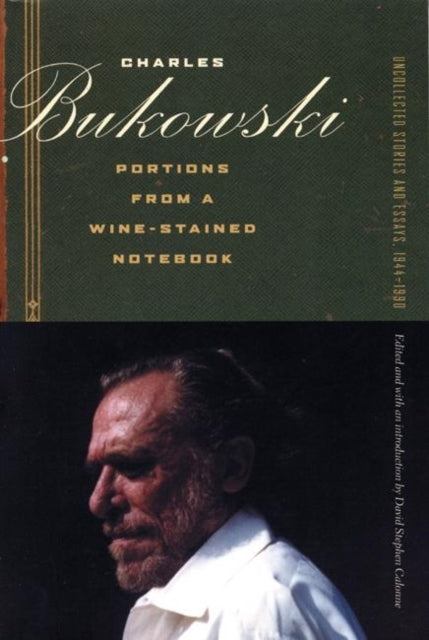 Book cover of: Portions from a Wine-Stained Notebook. By: Charles Bukowski