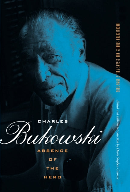 Book cover of: Absence of the Hero. By: Charles Bukowski