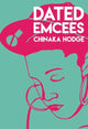 Book cover of: Dated Emcees. By: Chinaka Hodge