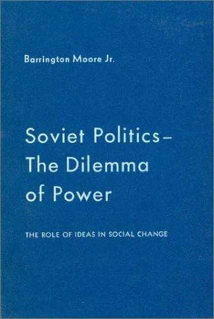 Soviet Politics: The Dilemma of Power