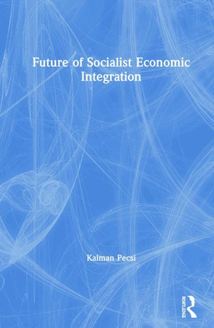 Book cover of: Future of Socialist Economic Integration