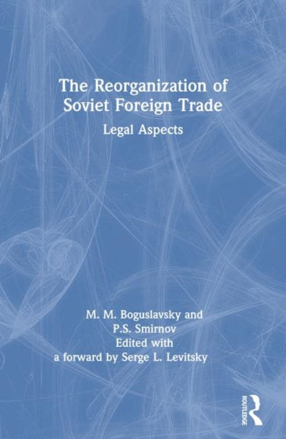 Book cover of: Reorganization of Soviet Foreign Trade. By: M. M. Boguslavsky