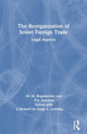 Book cover of: Reorganization of Soviet Foreign Trade. By: M. M. Boguslavsky