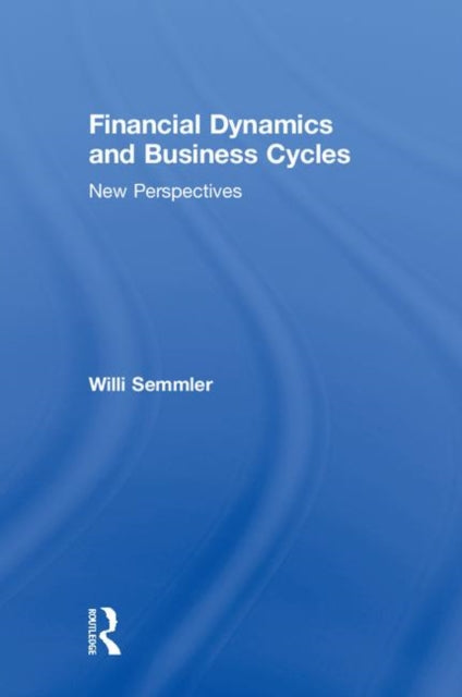 Book cover of: Financial Dynamics and Business Cycles. By: Willi Semmler