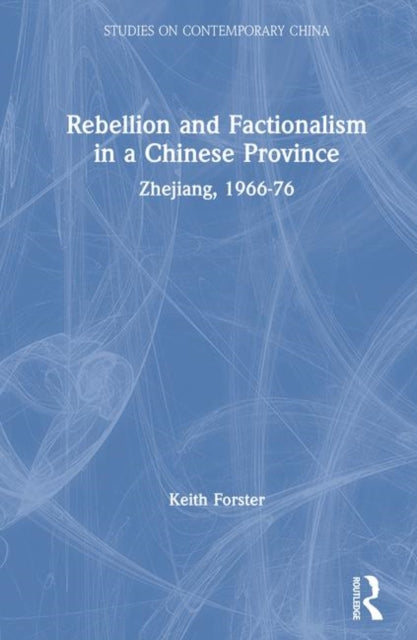 Book cover of: Rebellion and Factionalism in a Chinese Province