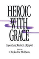Book cover of: Heroic with Grace. By: Chieko Irie Mulhern