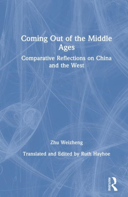 Book cover of: Coming Out of the Middle Ages. By: Zhu Weizheng