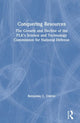 Book cover of: Conquering Resources: The Growth and Decline of the PLA's Science and Technology Commission for National Defense