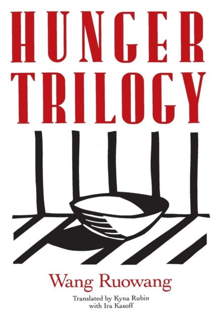 Book cover of: Hunger Trilogy. By: Wang Ruowang