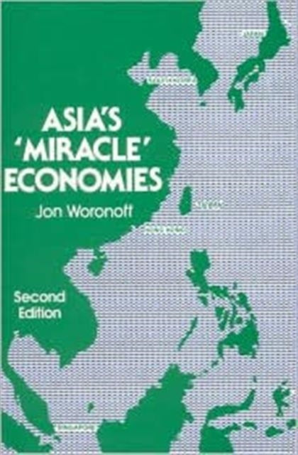 Book cover of: Asia's Miracle Economies. By: Jon Woronoff