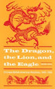 Book cover of: Dragon, the Lion and the Eagle