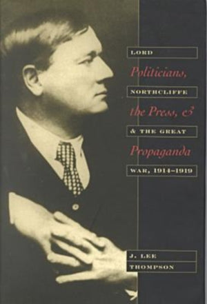 Politicians, the Press and Propaganda