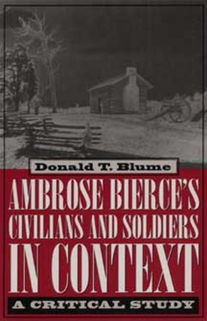 Book cover of: Ambrose Bierce's ""Civilians and Soldiers"" in Context