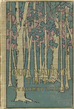 Our Native Trees and How to Identify Them