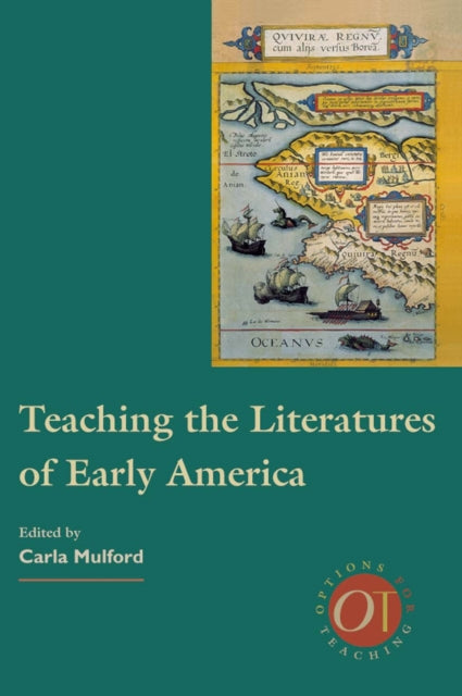Book cover of: Teaching the Literatures of Early America. By: Carla Mulford