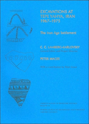 Excavations at Tepe Yahya, Iran, 1967-1975