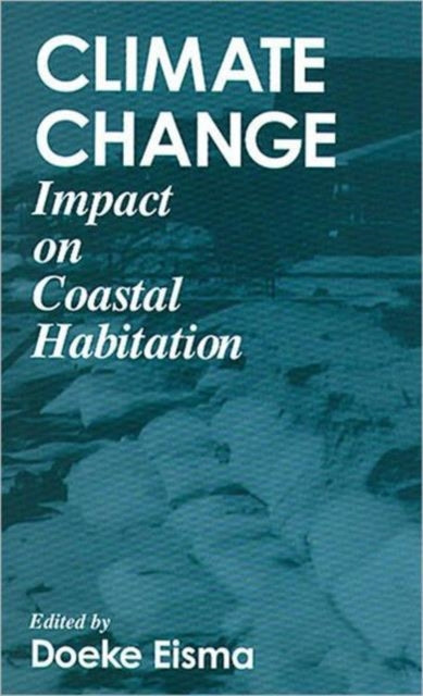 Book cover of: Climate ChangeImpact on Coastal Habitation. By: Doeke Eisma