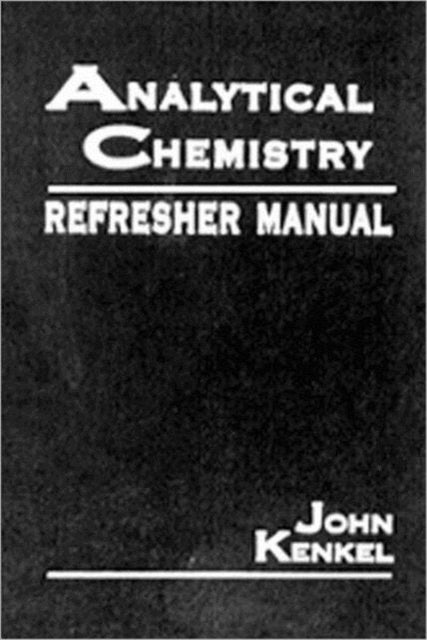 Book cover of: Analytical Chemistry Refresher Manual