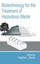 Book cover of: Biotechnology for the Treatment of Hazardous Waste. By: Daphne L. Stoner