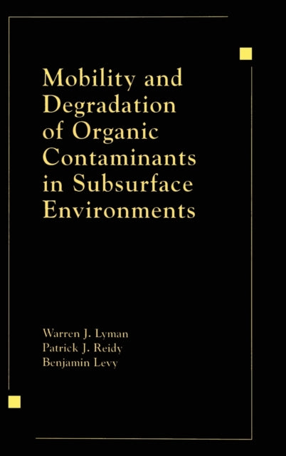 Book cover of: Mobility and Degradation of Organic Contaminants in Subsurface Environments