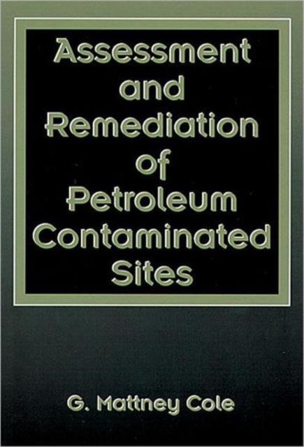 Book cover of: Assessment and Remediation of Petroleum Contaminated Sites