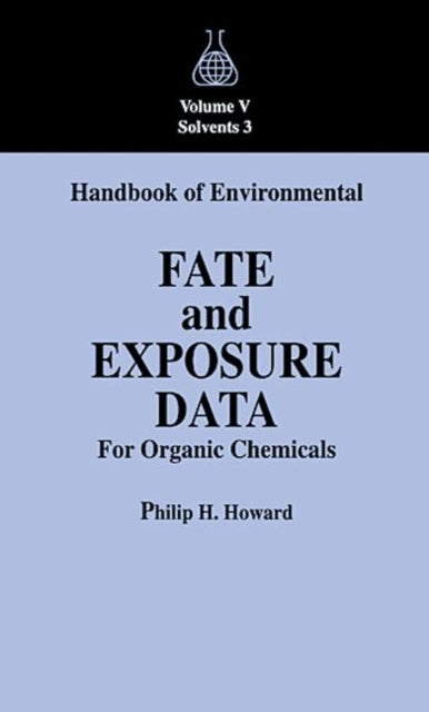 Book cover of: Handbook of Environmental Fate and Exposure Data For Organic Chemicals, Volume V. By: Philip H. Howard