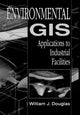 Book cover of: Environmental GIS Applications to Industrial Facilities