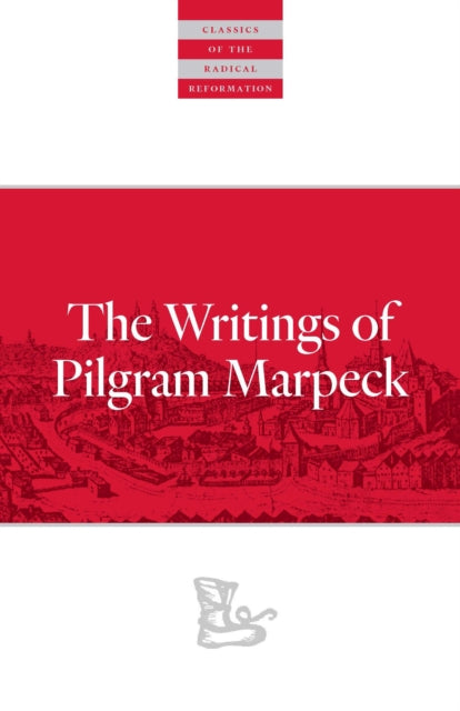 Book cover of: Writings Of Pilgram Marpeck. By: Pilgram Markpeck