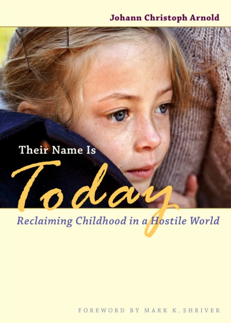 Book cover of: Their Name Is Today. By: Johann Christoph Arnold