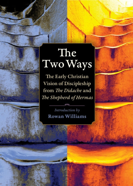 Book cover of: Two Ways. By: The Didache