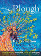 Book cover of: Plough Quarterly No. 14 - Re-Formation. By: Jin S. Kim