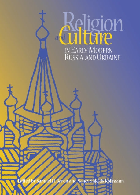 Book cover of: Religion and Culture in Early Modern Russia and Ukraine