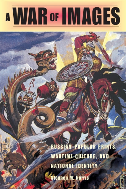 Book cover of: War of Images. By: Stephen M. Norris