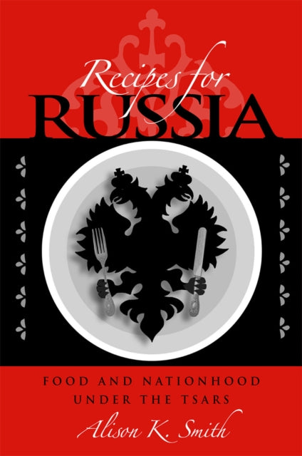 Book cover of: Recipes for Russia. By: Alison K. Smith