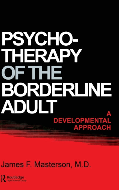 Book cover of: Psychotherapy Of The Borderline Adult. By: M.D. Masterson