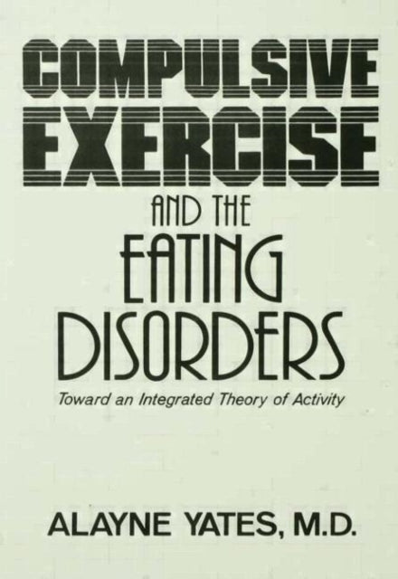 Book cover of: Compulsive Exercise And The Eating Disorders