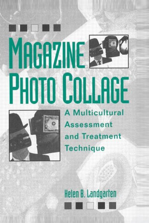 Magazine Photo Collage: A Multicultural Assessment And Treatment Technique