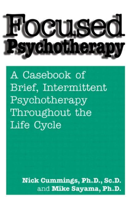 Book cover of: Focused Psychotherapy. By: Nick Cummings