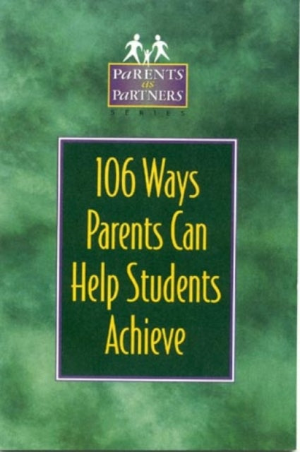 Book cover of: 106 Ways Parents Can Help Students Achieve. By: Kristen J. Amundson
