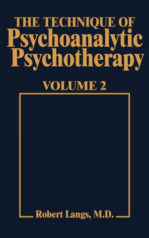 Technique of Psychoanalytic Psychotherapy Vol. II