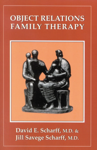 Book cover of: Object Relations Family Therapy. By: David E. Scharff