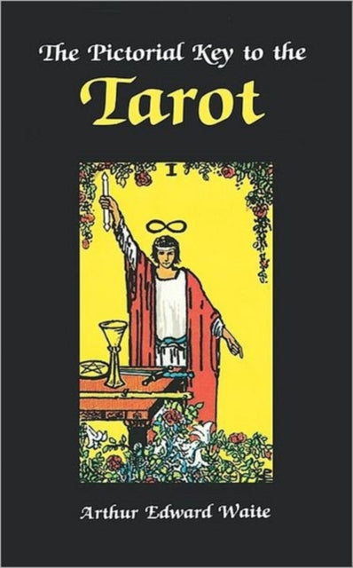 Book cover of: Pictorial Key to the Tarot. By: Arthur Edward Waite